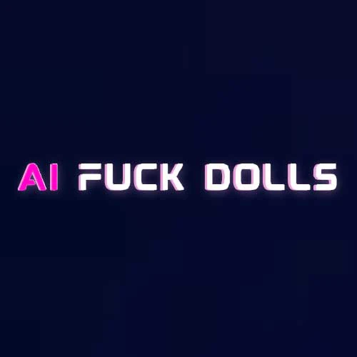 AI Fuck Dolls